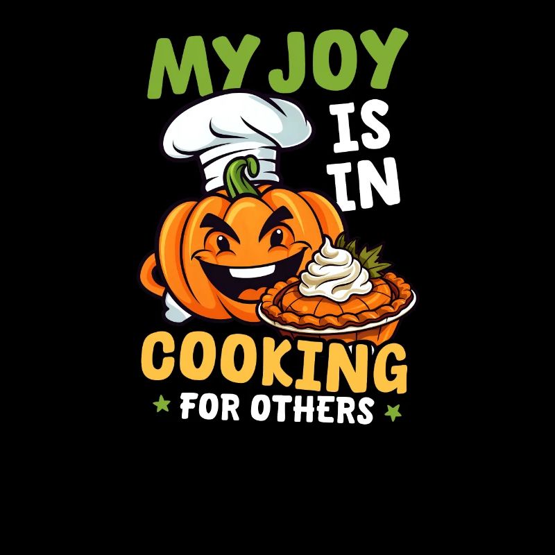 Thanksgiving Chef My Joy Is In Cooking For Others