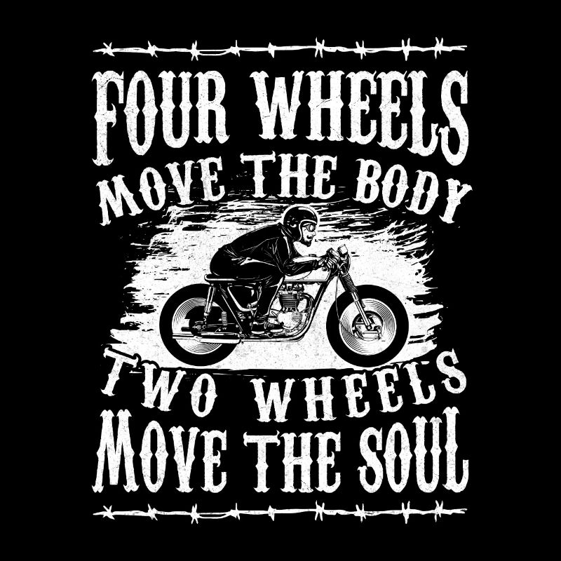 Two Wheels Move The Soul | Biker Spruch
