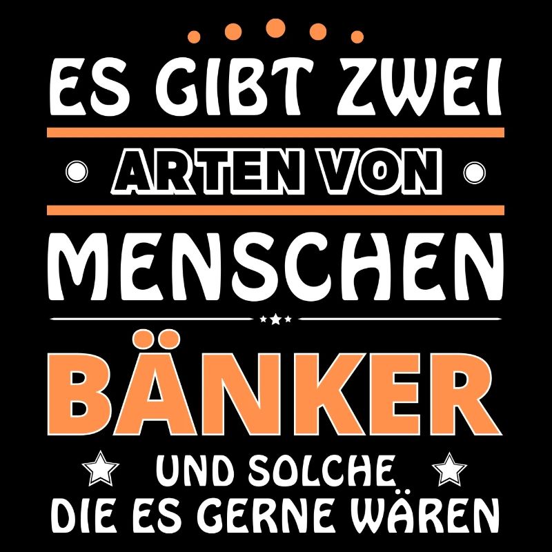 Bänker Geschenk - zwei Arten von... Design