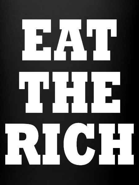 Eat the rich