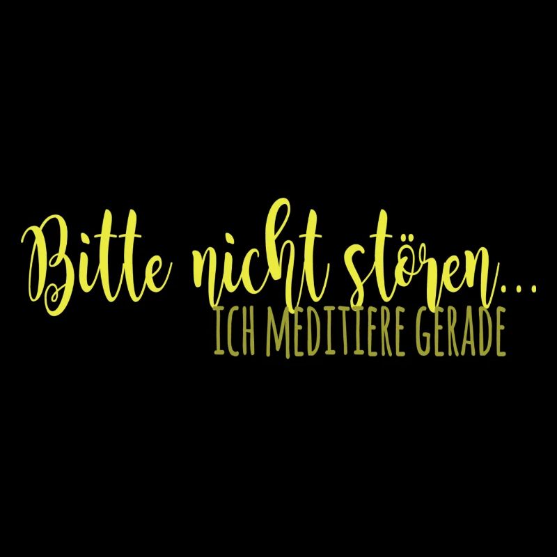 Bitte nicht stören...ich meditiere gerade