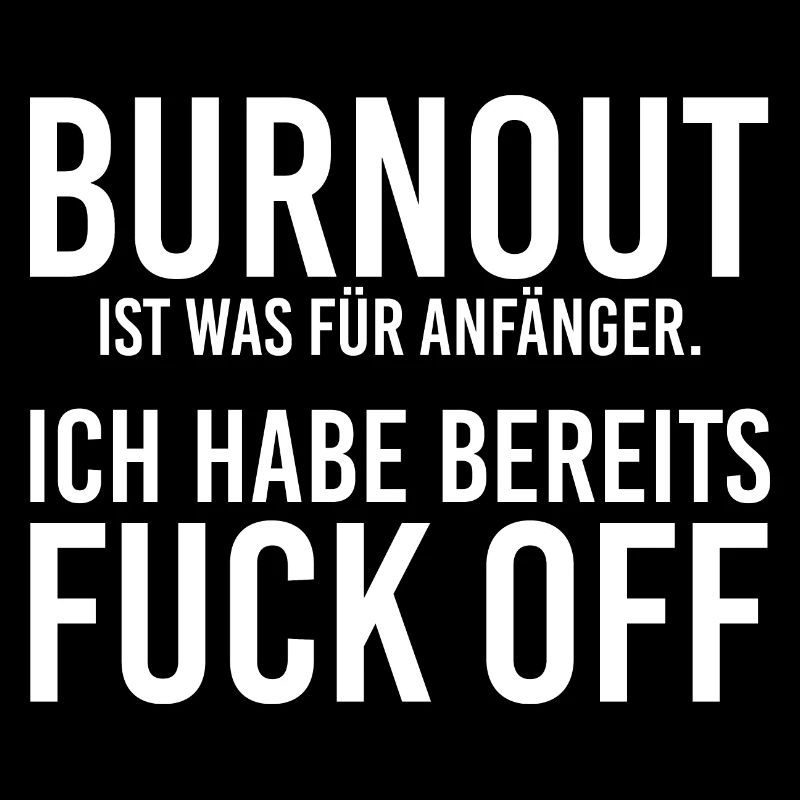 Burnout Fuck Off