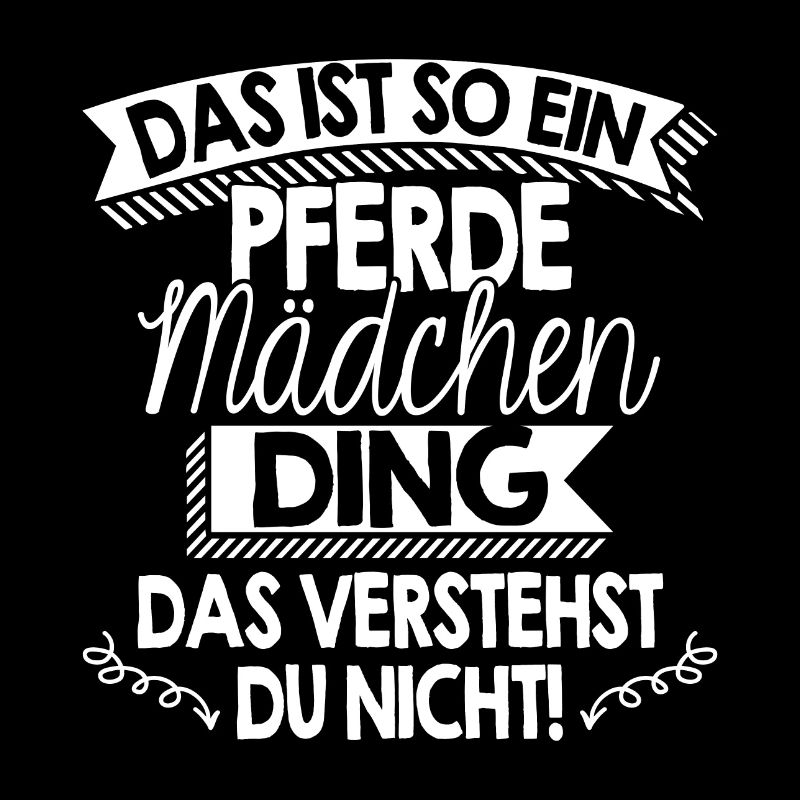 Das ist so ein Pferdemädchen Ding