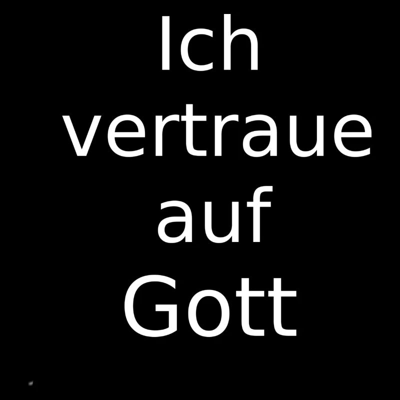 Ich vertraue Gott