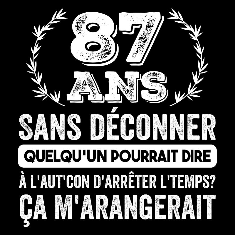 87 Ans Sans Déconner Cadeau D'anniversaire 87ans