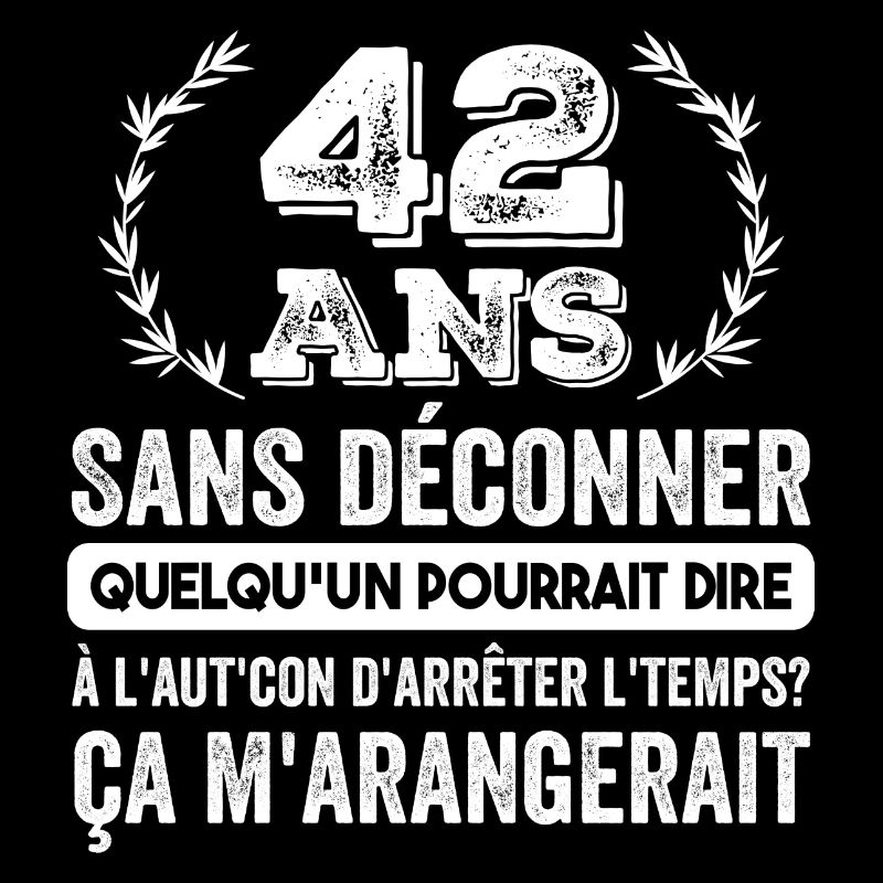 42 Ans Sans Déconner Cadeau D'anniversaire 42ans