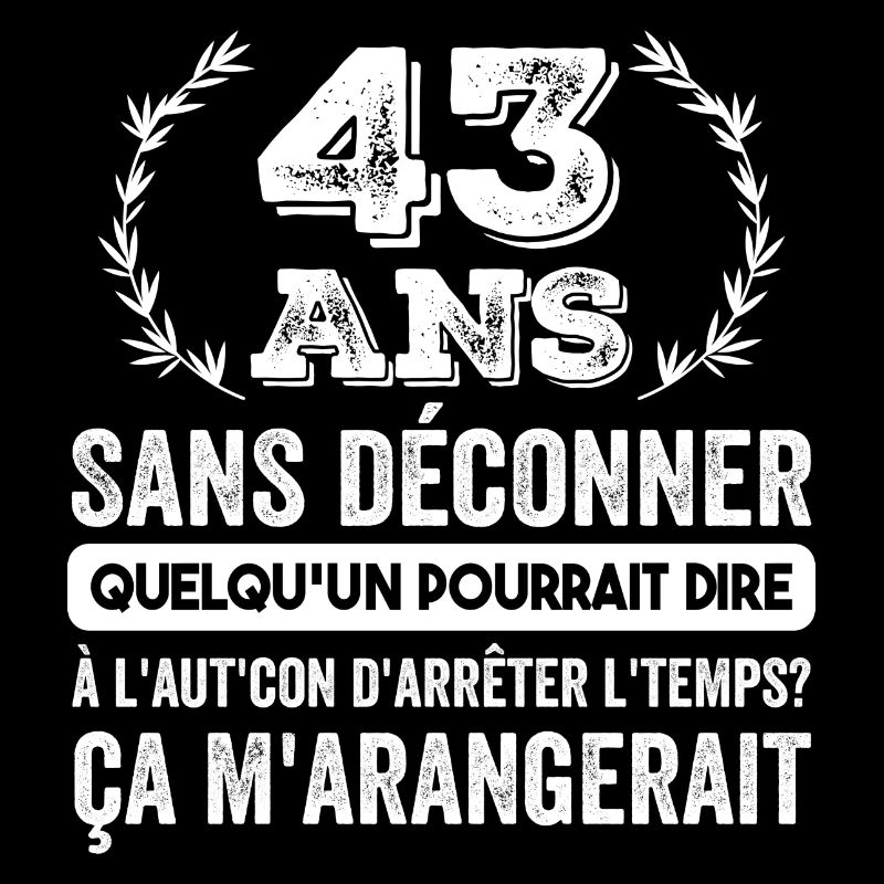 43 Ans Sans Déconner Cadeau D'anniversaire 43ans