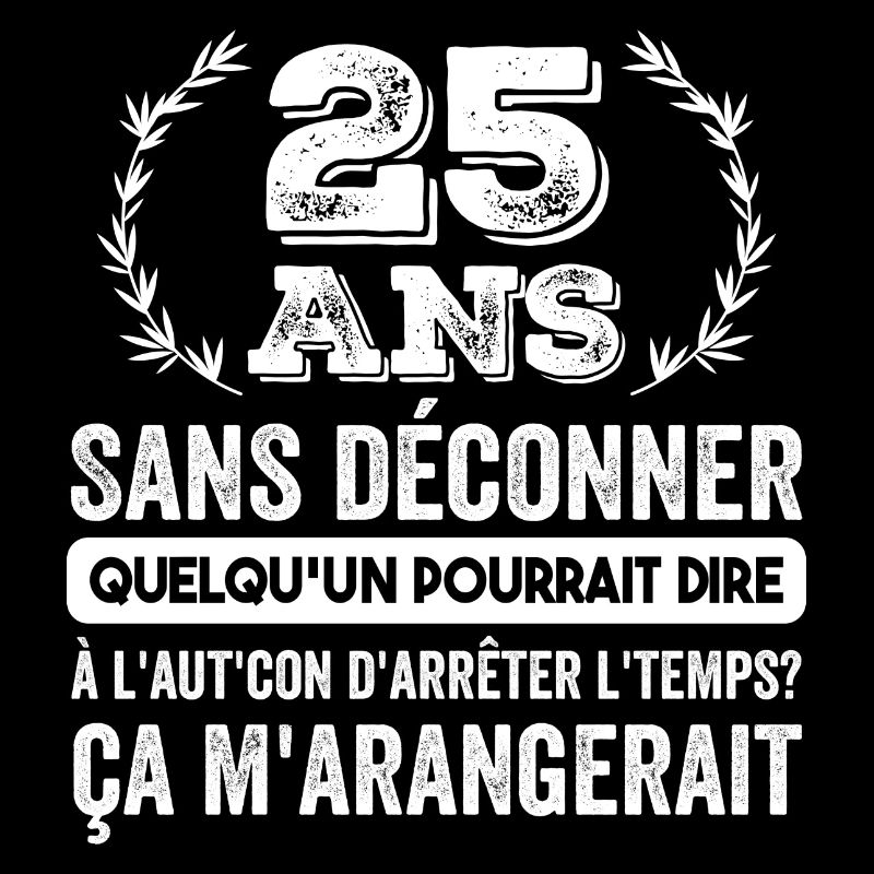 25 Ans Sans Déconner Cadeau D'anniversaire 25ans