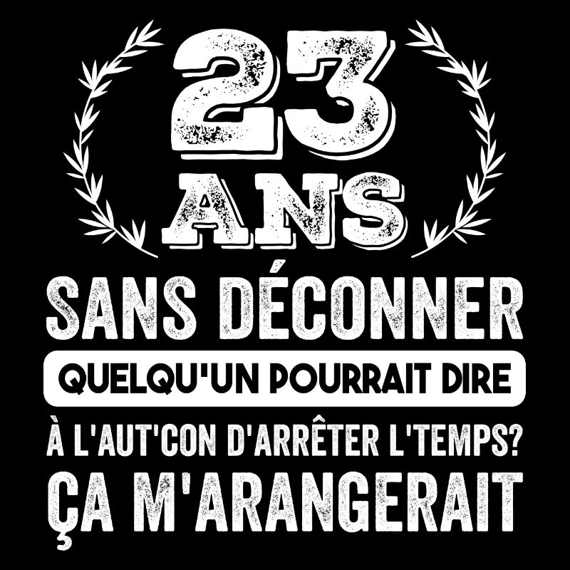 23 Ans Sans Déconner Cadeau D'anniversaire 23ans