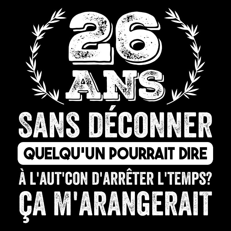 26 Ans Sans Déconner Cadeau D'anniversaire 26ans