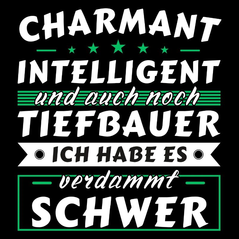 Charmant und intelligent - Tiefbauer Edition