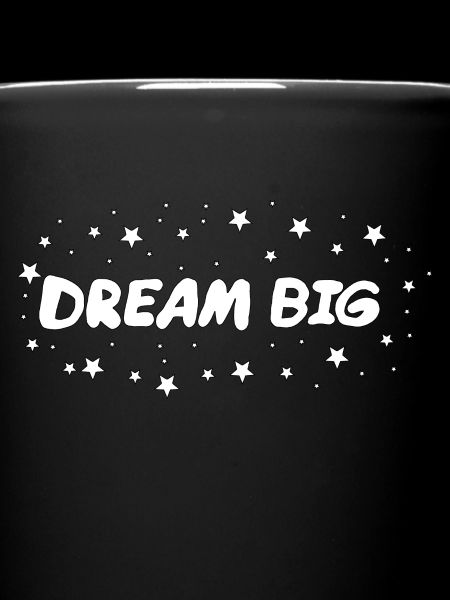 dream big