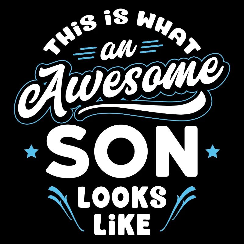 This Is What An Awesome Son Looks Like
