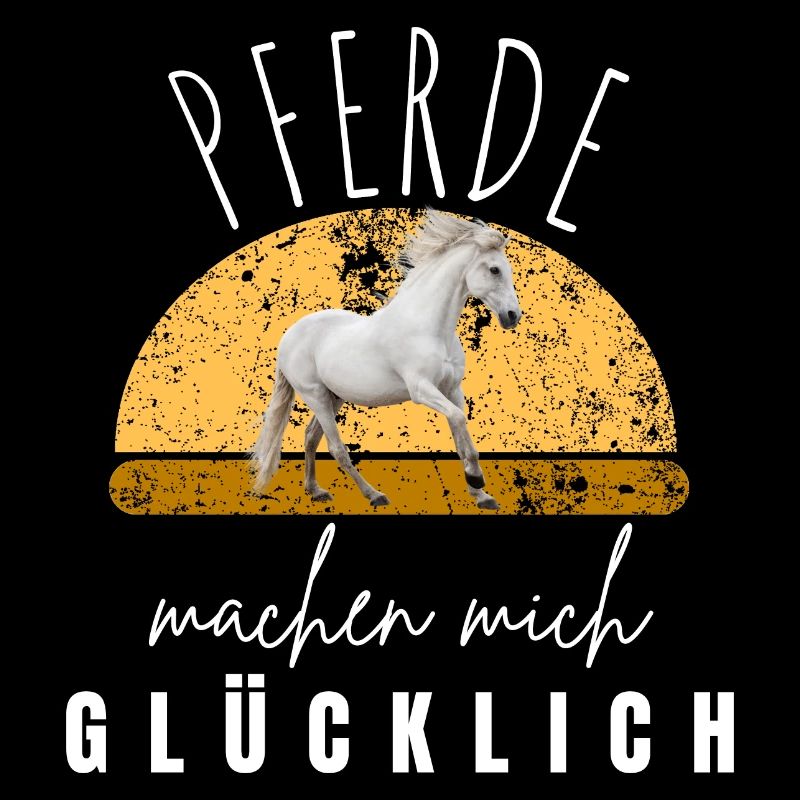 PFERDE machen mich glücklich Reiten Pferde