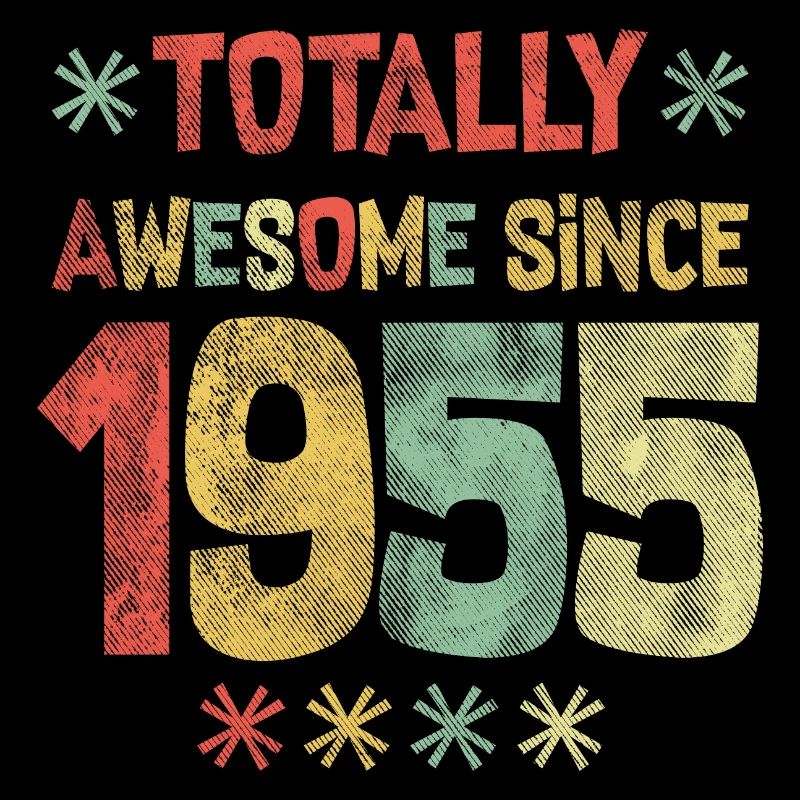 1955 - Totally Awesome seit 1955 - Happy Birthday