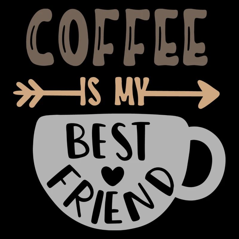 Coffee is my friend