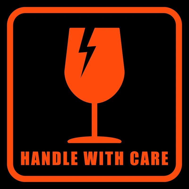 Handle with care / breakable