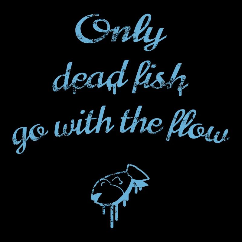 Only dead fish - Only dead fish...