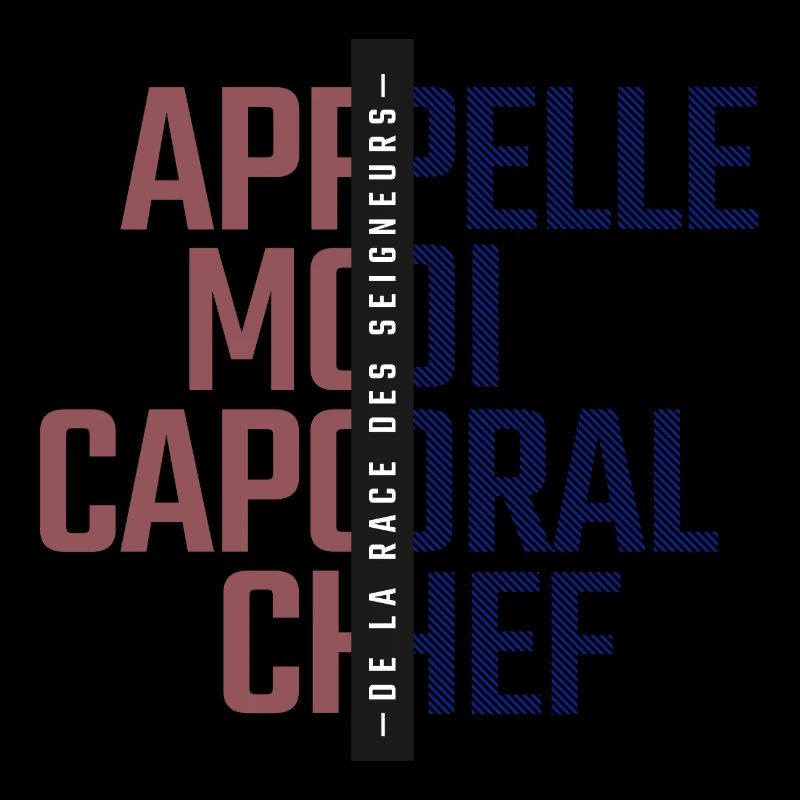 APPELLE MOI CAPORAL-CHEF