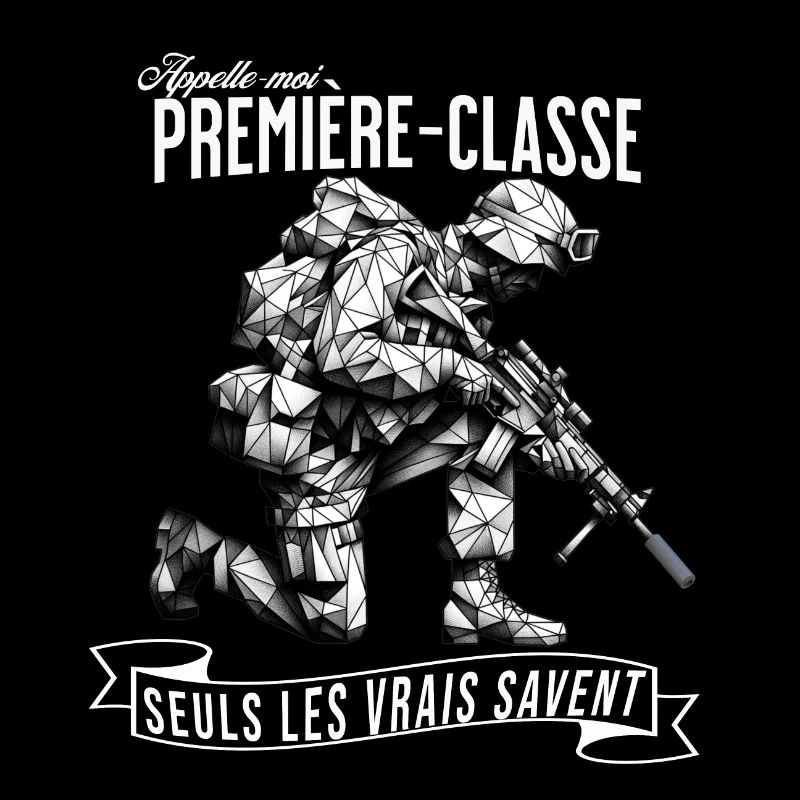 Appelle-moi Première Classe, seuls les vrais...