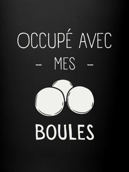 Occupé Avec Mes Boules