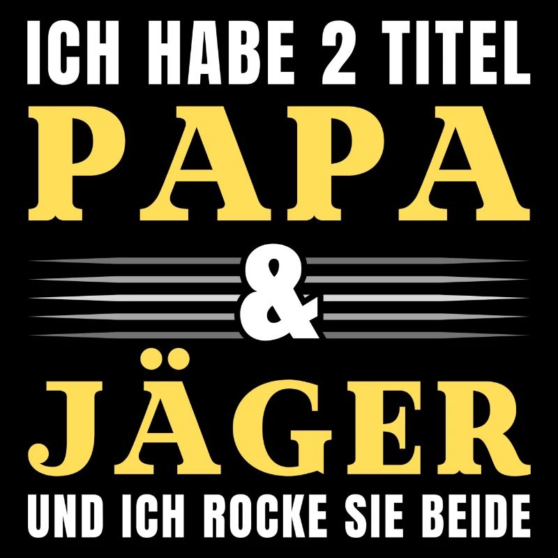 Ich habe 2 Titel Papa und Jäger