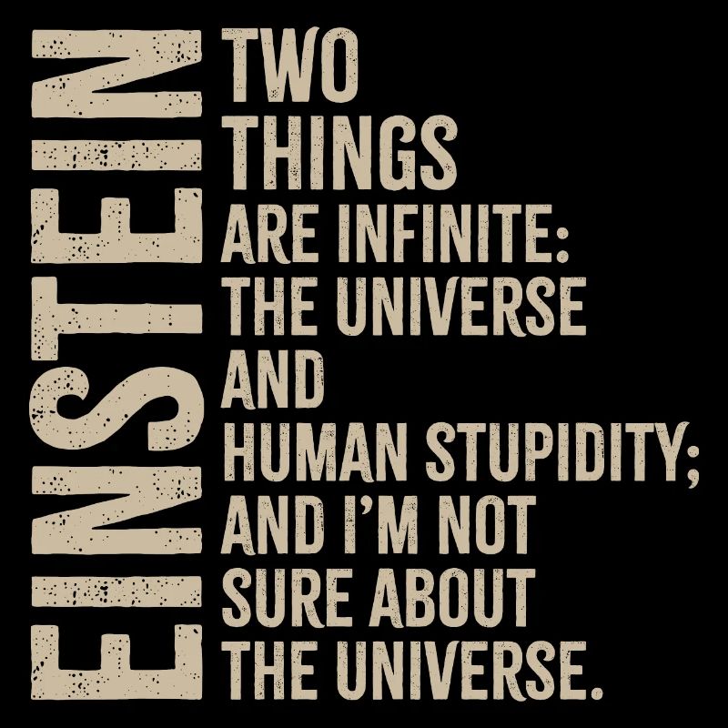 Einstein Universe vs Human Stupidity