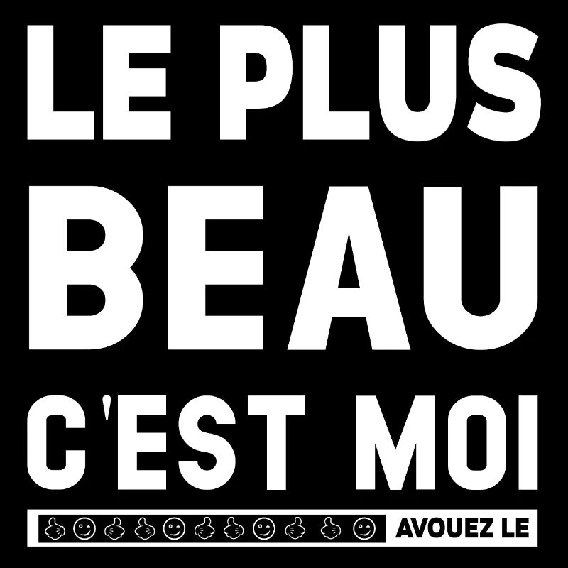 LE PLUS BEAU C'EST MOI