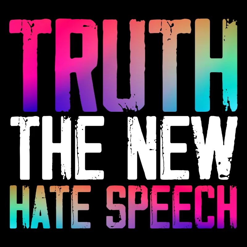 Truth the New Hate Speech