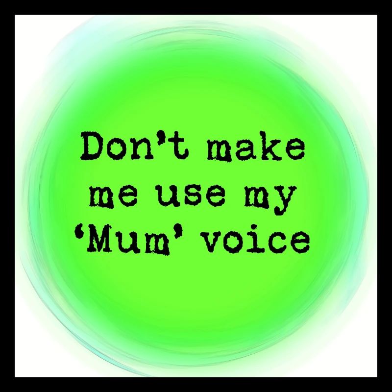 Mum voice