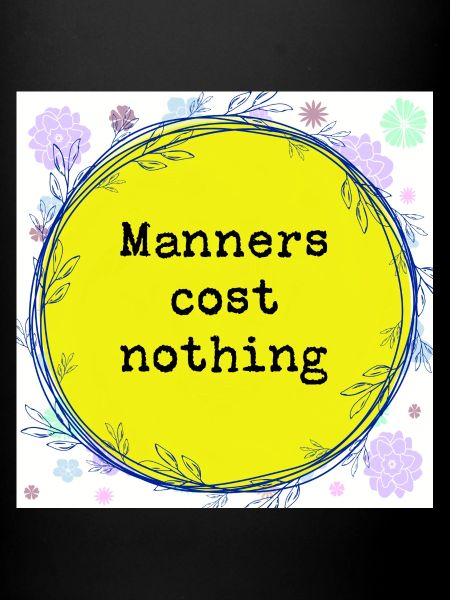 Manners cost nothing