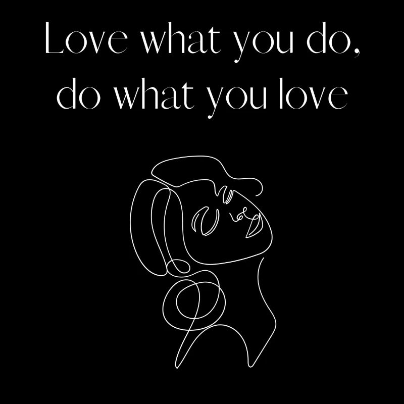 Aimez ce que vous faites, faites ce que vous aimez