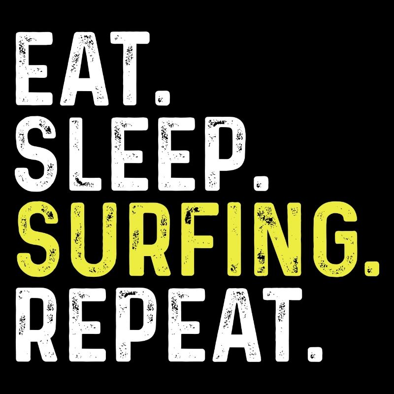 Eat Sleep Surfing Repeat