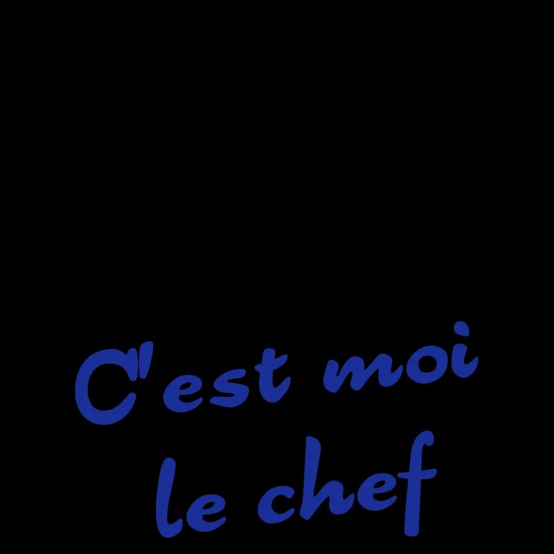 C'est moi le chef