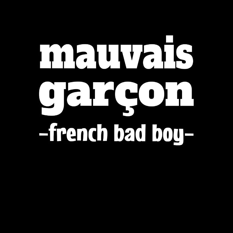 bad boy -french bad boy-