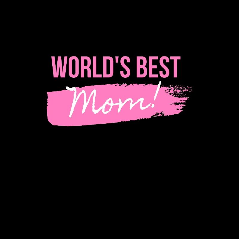 World's Best Mom!
