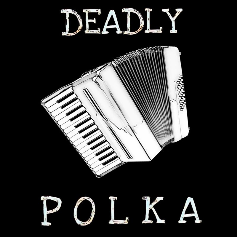 Deadly Polka