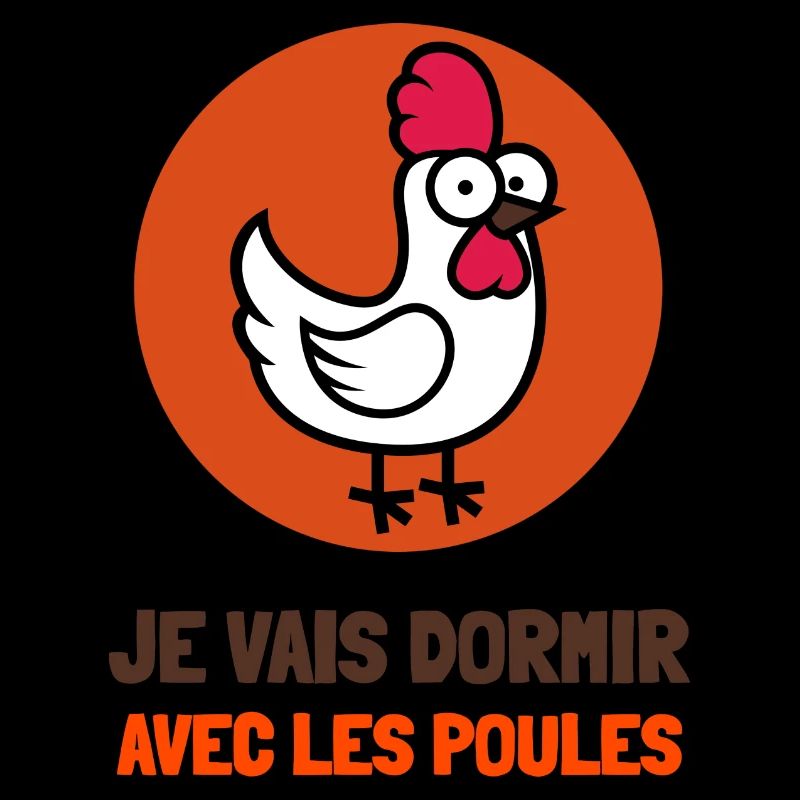 Je vais dormir avec les poules