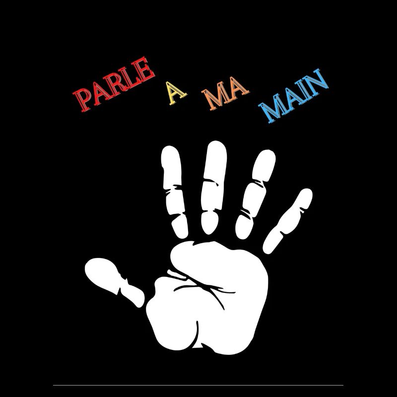 PARLE A MA MAIN