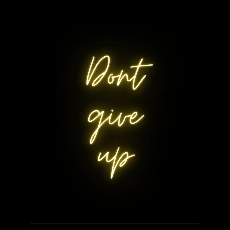 Dont give up