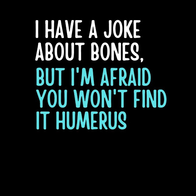 Not humerus joke