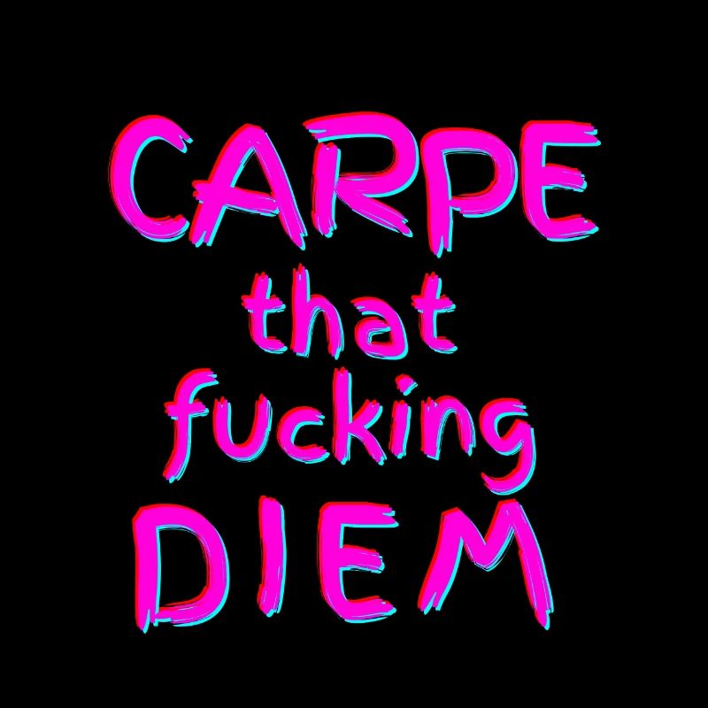 Carpe ce putain de Diem
