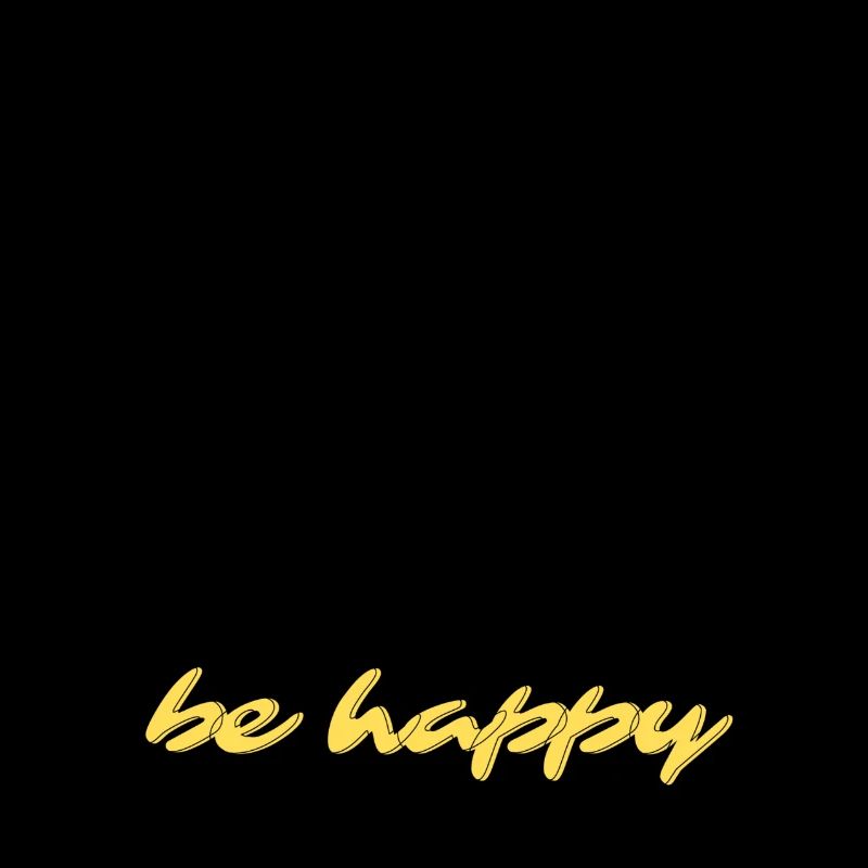 be happy