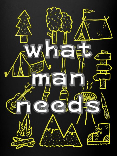 What Man needs
