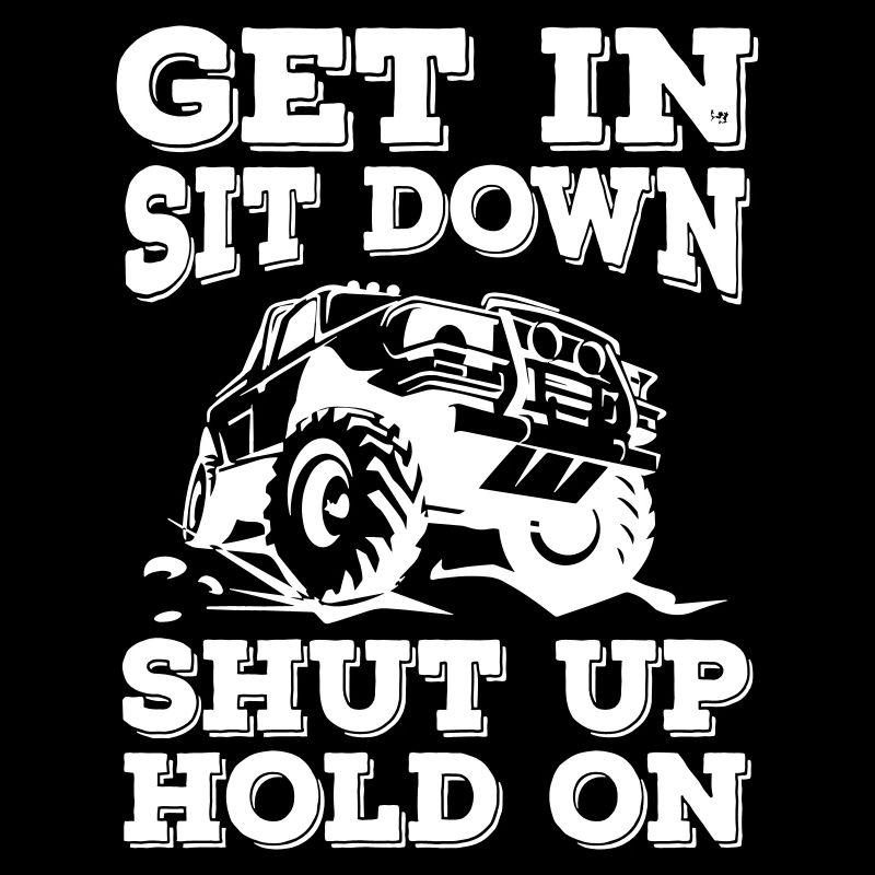 Get In Sit Down Shut Up Hold On Jeeps