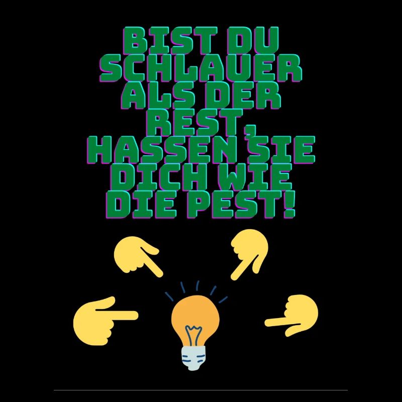 Bist Du schlauer als der Rest hassen sie dich wie