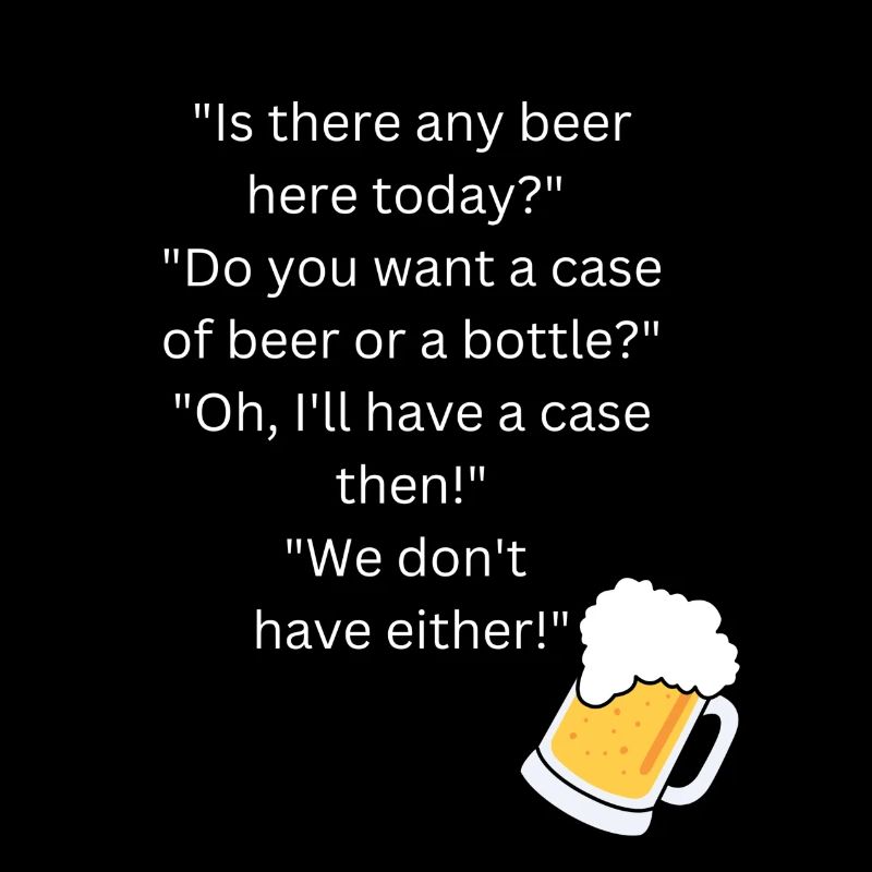 Is there any beer here today?