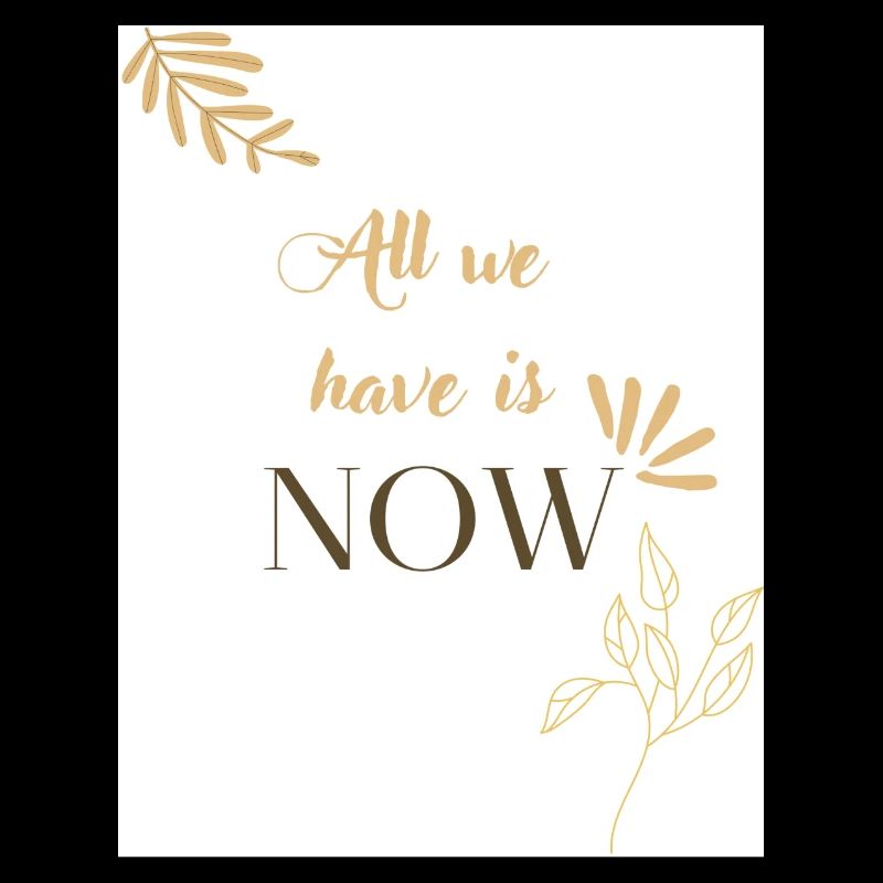 Tout ce que nous avons, c’est maintenant 🌿