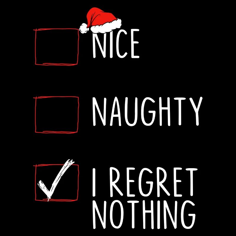 Nice Naughty I Regret Nothing