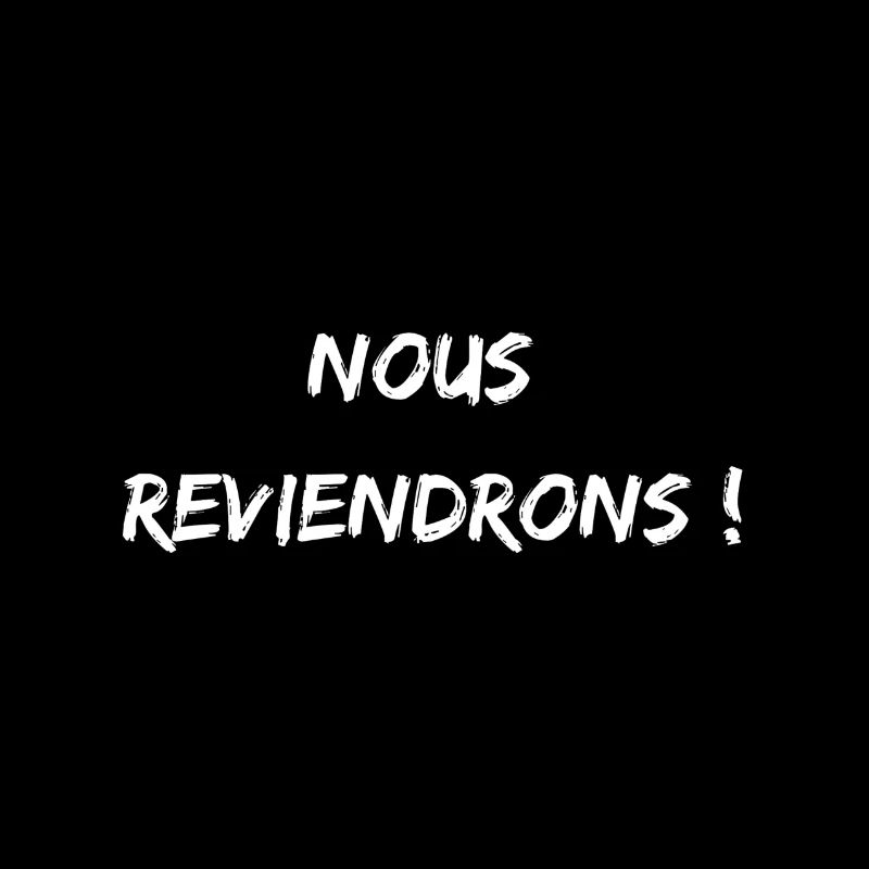 Nous reviendrons !